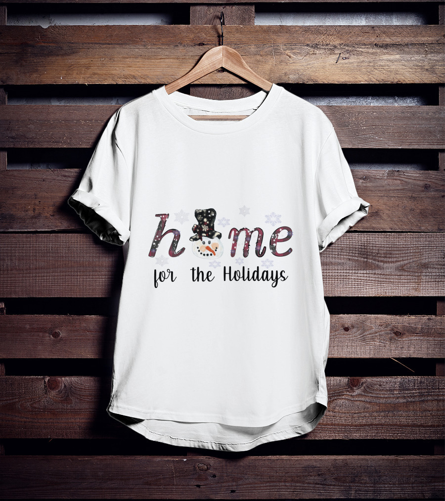 Home Snowman For The Holidays T-Shirt