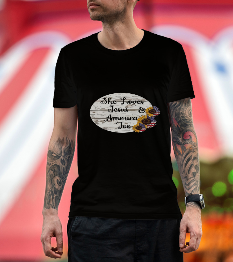 She Loves Jesus And America Too USA Patriotic Sunflower Flowers Country T-Shirt