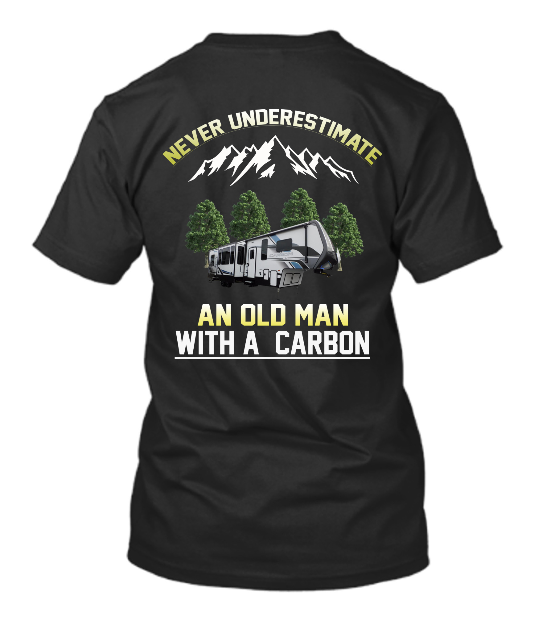 NEVER UNDERESTIMATE AN OLD MAN WITH A CARBON T-Shirt
