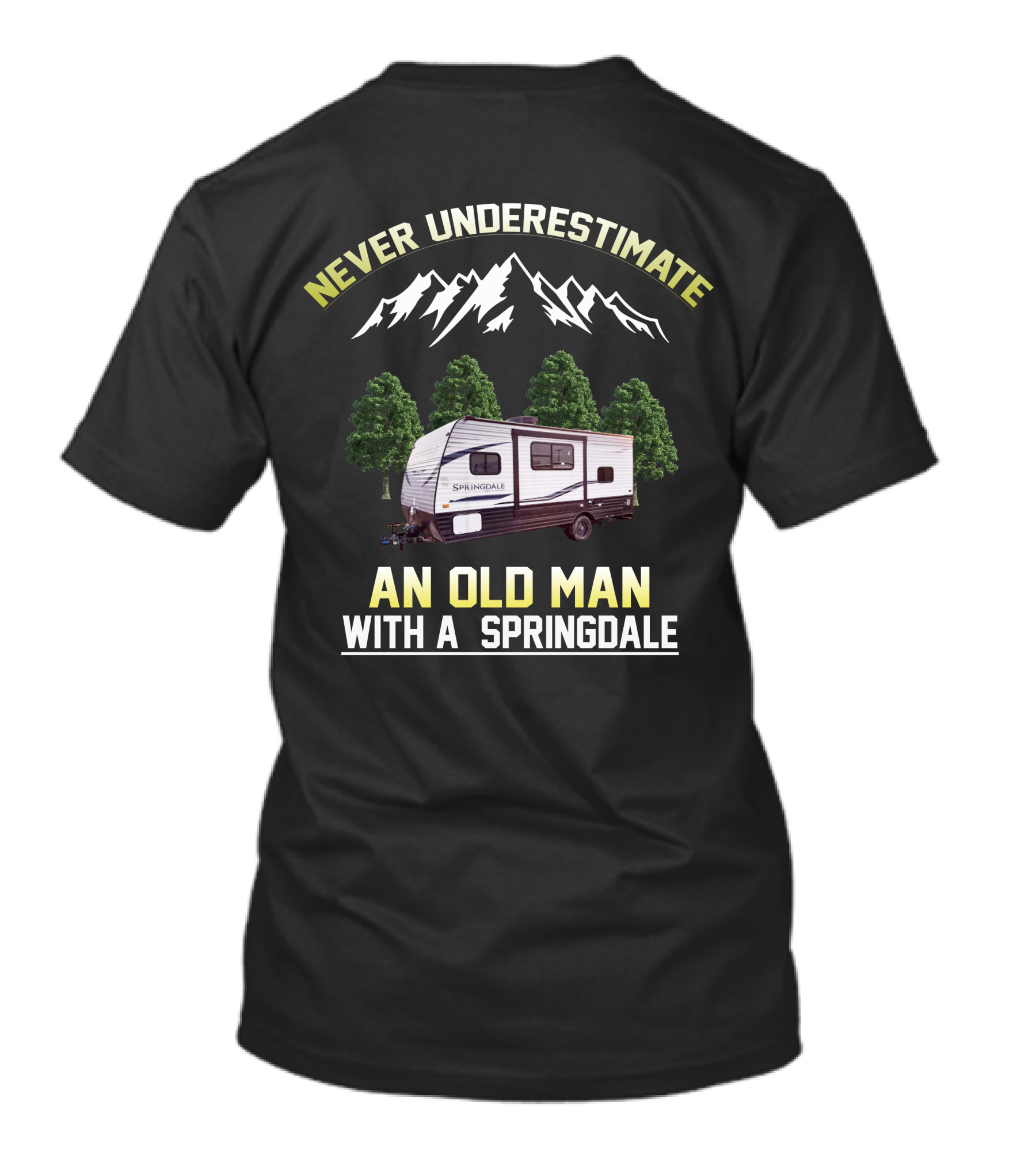 NEVER UNDERESTIMATE AN OLD MAN WITH A SPRINGDALE T-Shirt