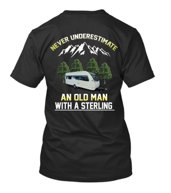 NEVER UNDERESTIMATE AN OLD MAN WITH A STERLING MOUNTAINS TREES CARAVAN T-Shirt
