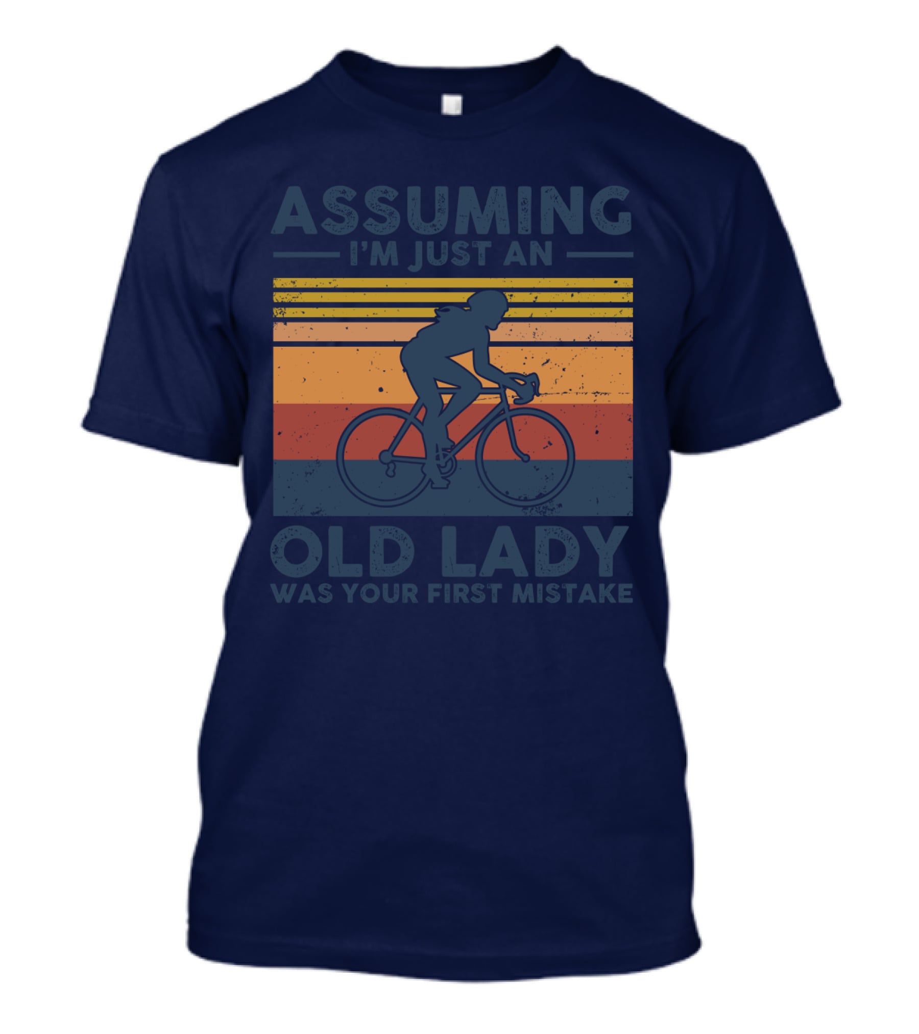 Assuming I'm Just An Old Lady Cycling Was Your First Mistake T-Shirt