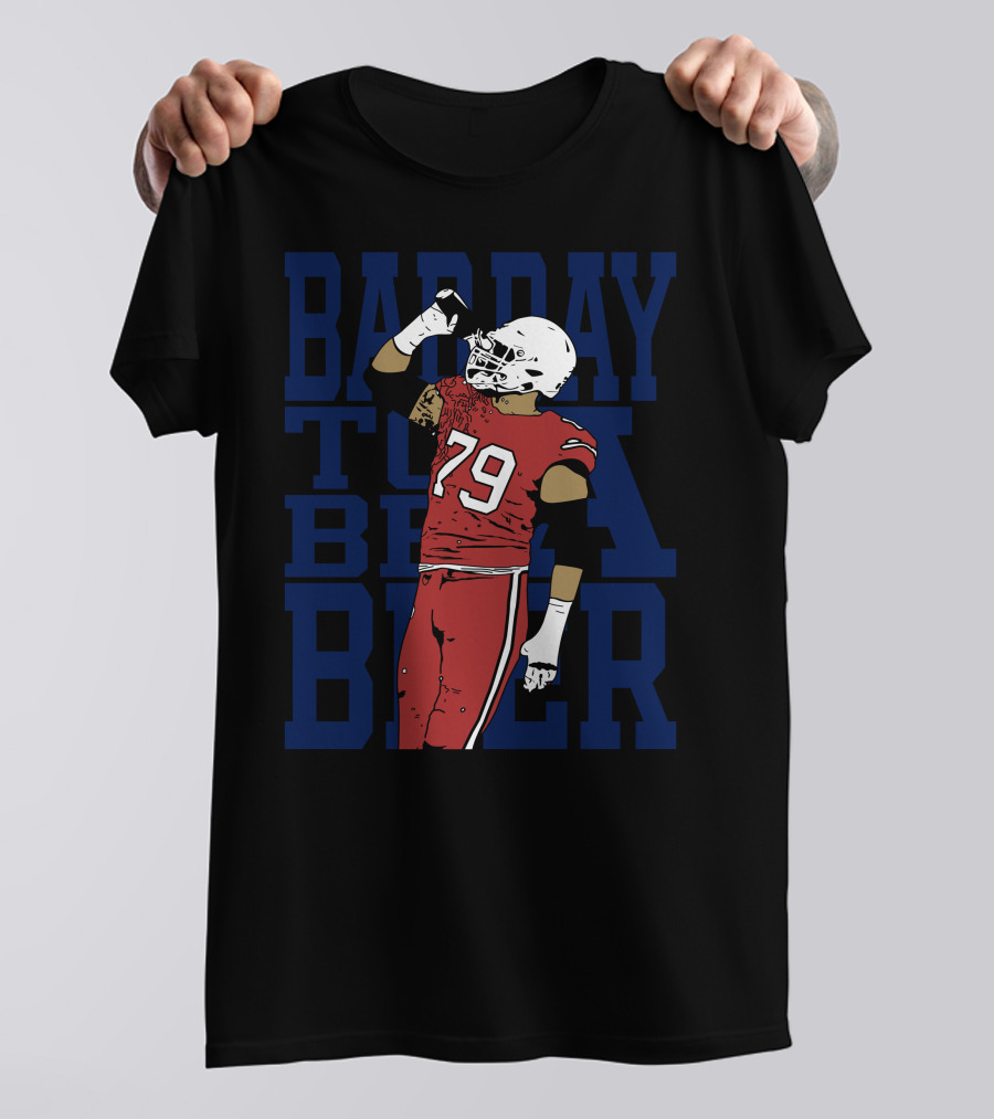 Bad Day To Be A Beer 79 Football Player Drink T-Shirt