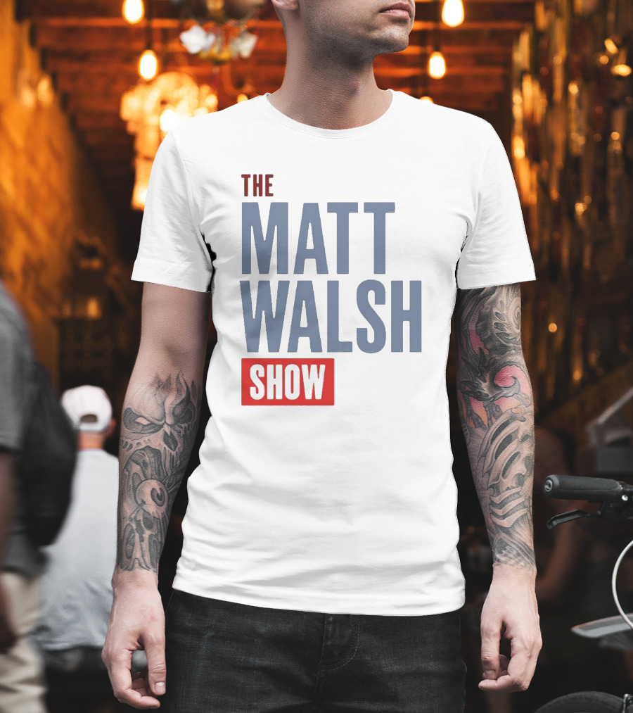 The Matt Walsh Show T-Shirt