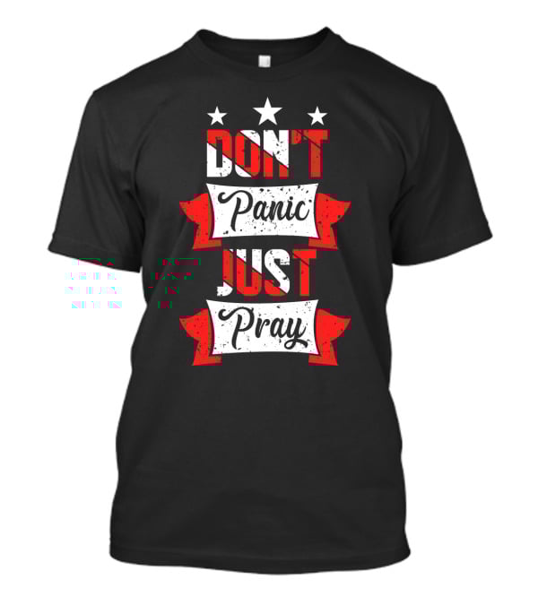 Don't Panic Just Pray Stars And Banner T-Shirt