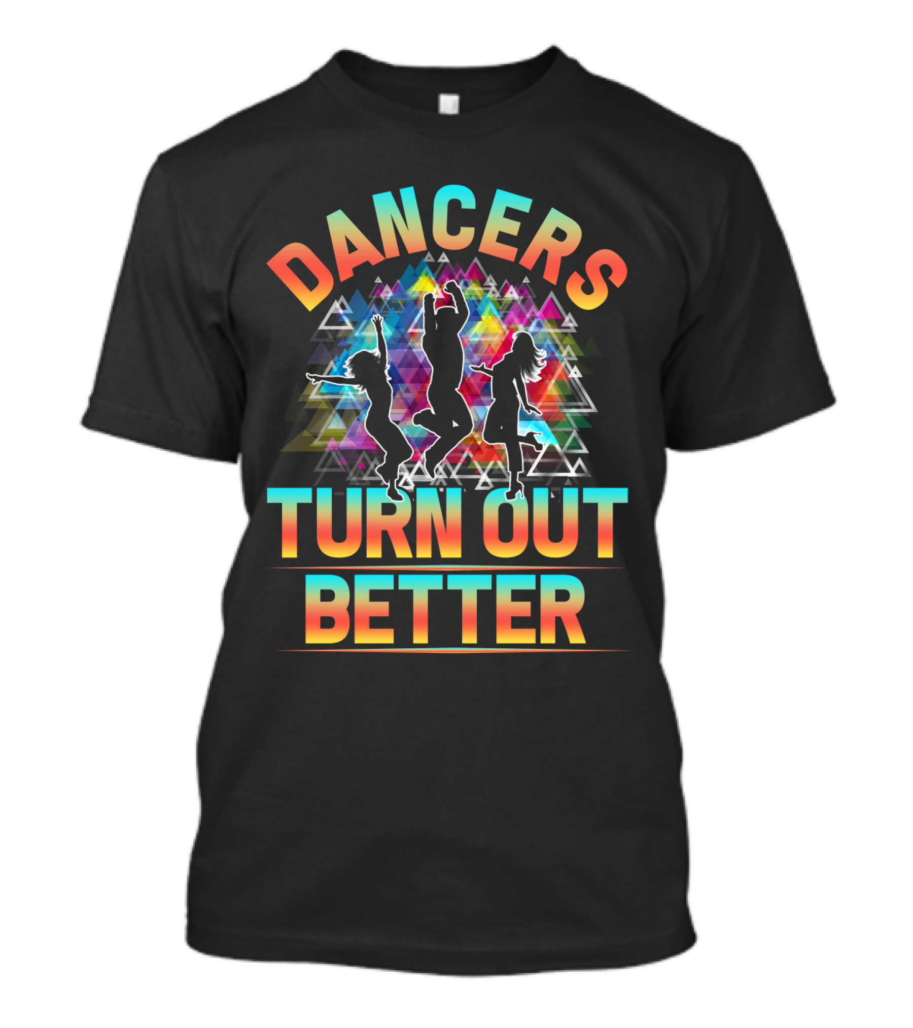 Dancers Turn Out Better Vibrant Silhouettes Triangles T-Shirt