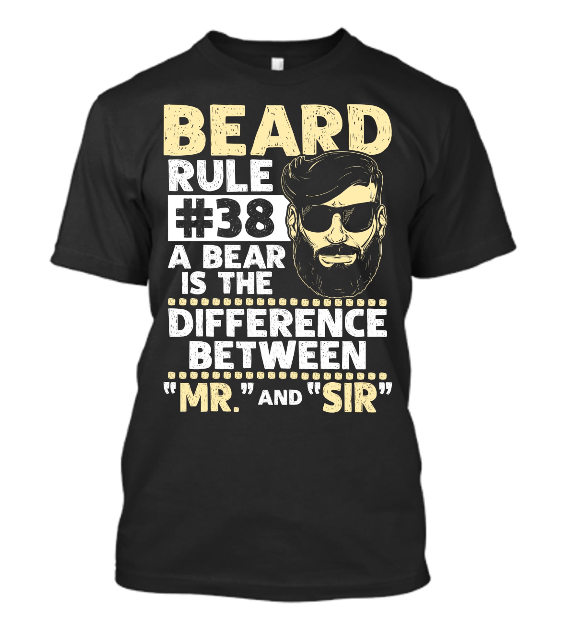 BEARD RULE #38 A Beard Is The Difference Between Mr. And Sir T-Shirt