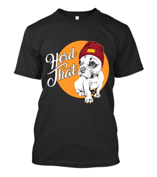 Herd That Funny French Bulldog Animal Lover Dog T-Shirt