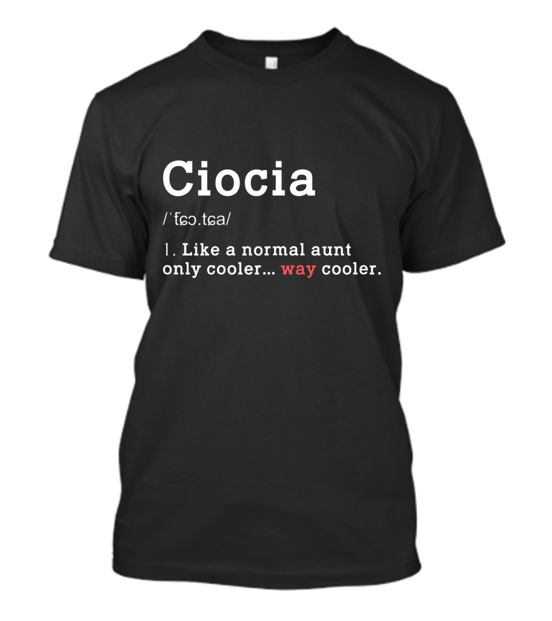 Ciocia Like A Normal Aunt Only Cooler Way Cooler T-Shirt