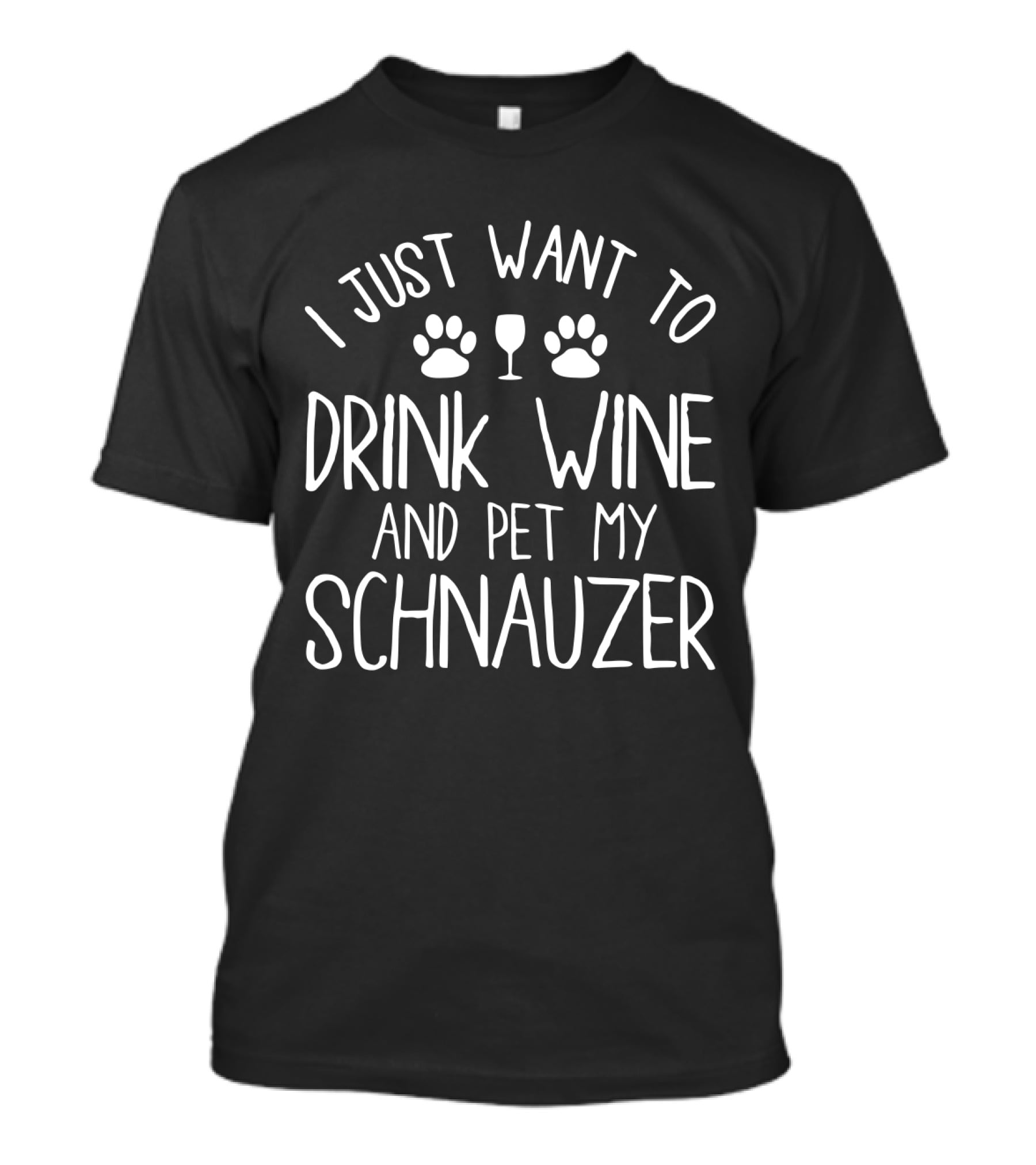 I Just Want To Drink Wine And Pet My Schnauzer Paw Prints Wine Glass T-Shirt