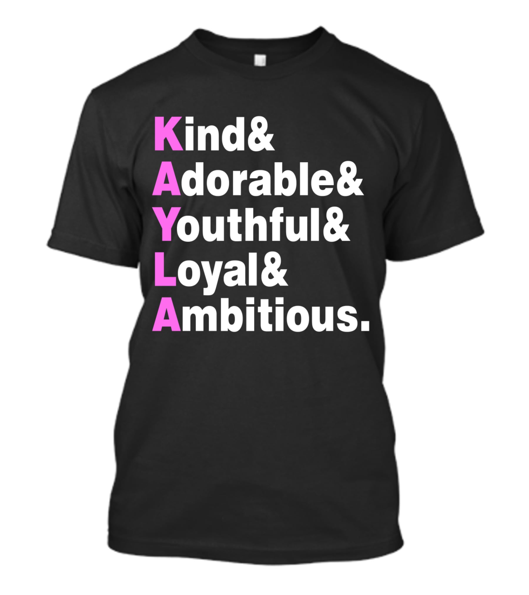 Kayla Name Kind Adorable Youthful Loyal Ambitious T-Shirt