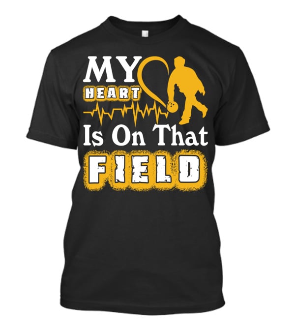 MY Heart Is On That Field Bowling T-Shirt