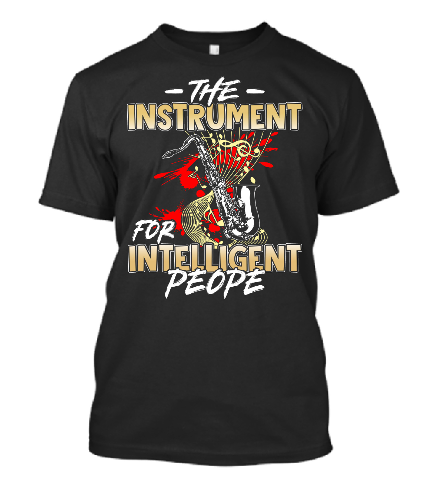 The Instrument For Intelligent People Saxophone T-Shirt