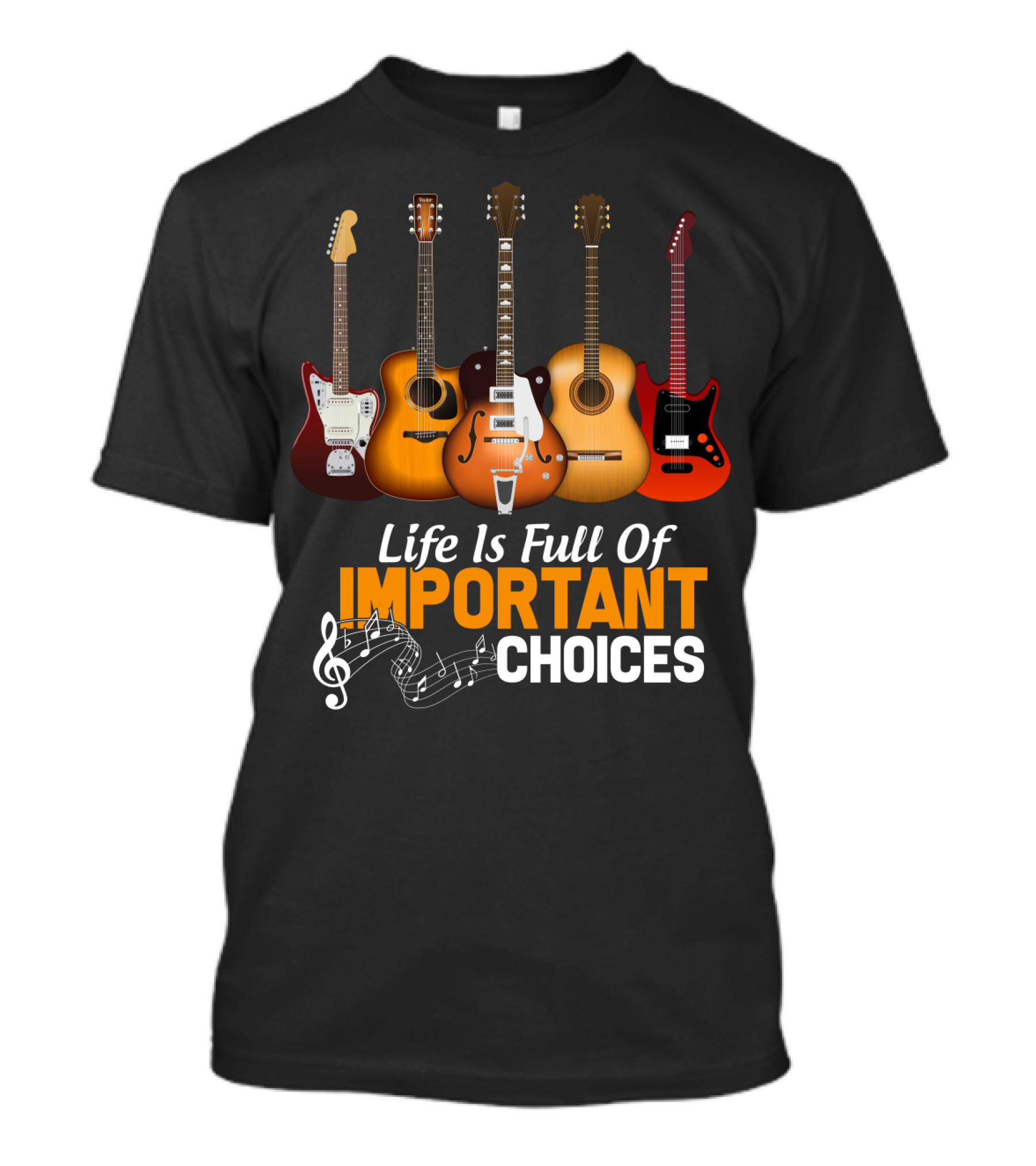 Life Is Full Of Important Choices Funny Musical Guitars T-Shirt