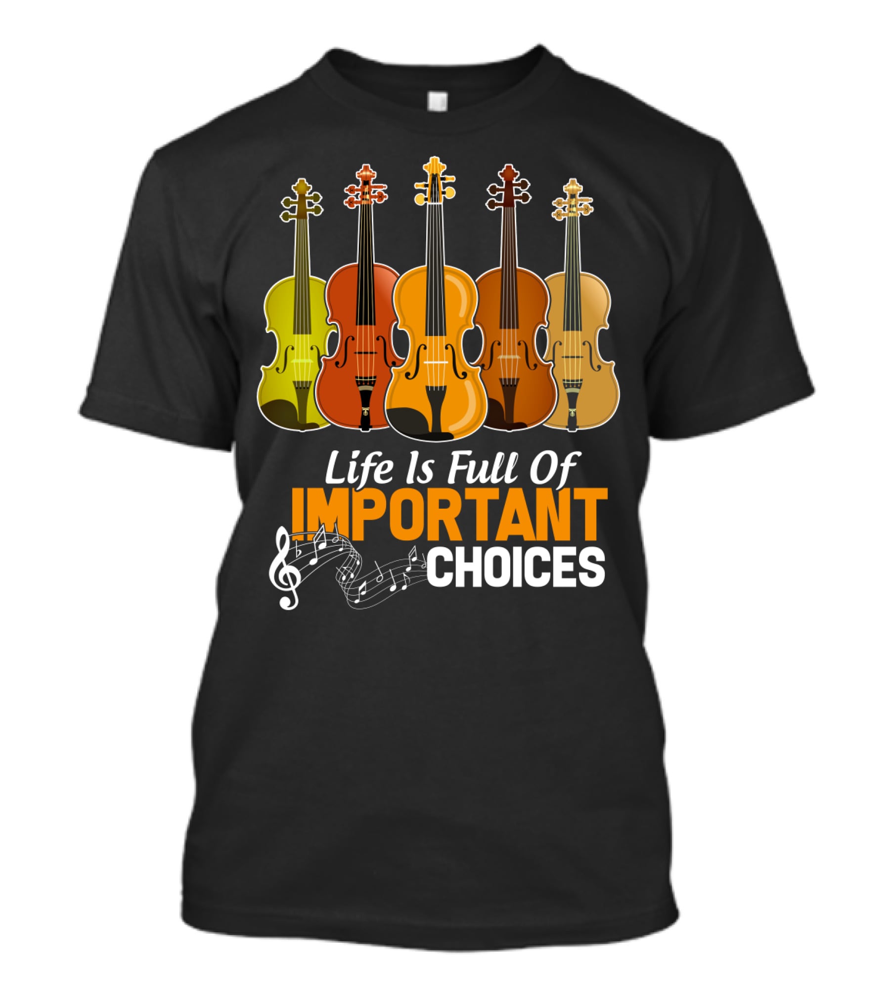 Life Is Full Of Important Choices Funny Viola Musical Notes Quintet T-Shirt