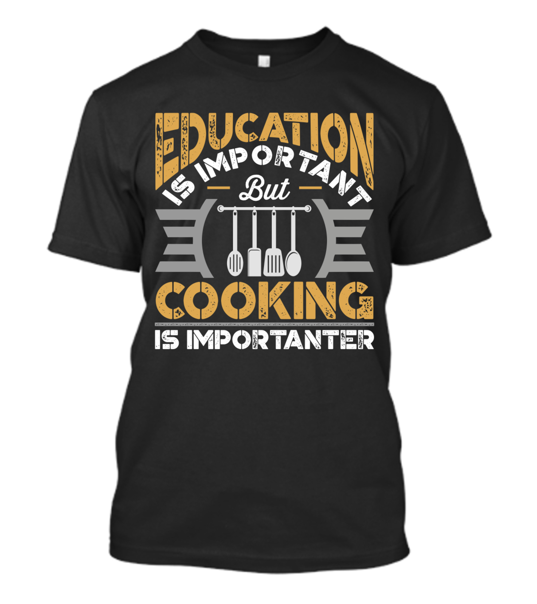 Education Is Important But Cooking Is Importanter With Hanging Utensils T-Shirt