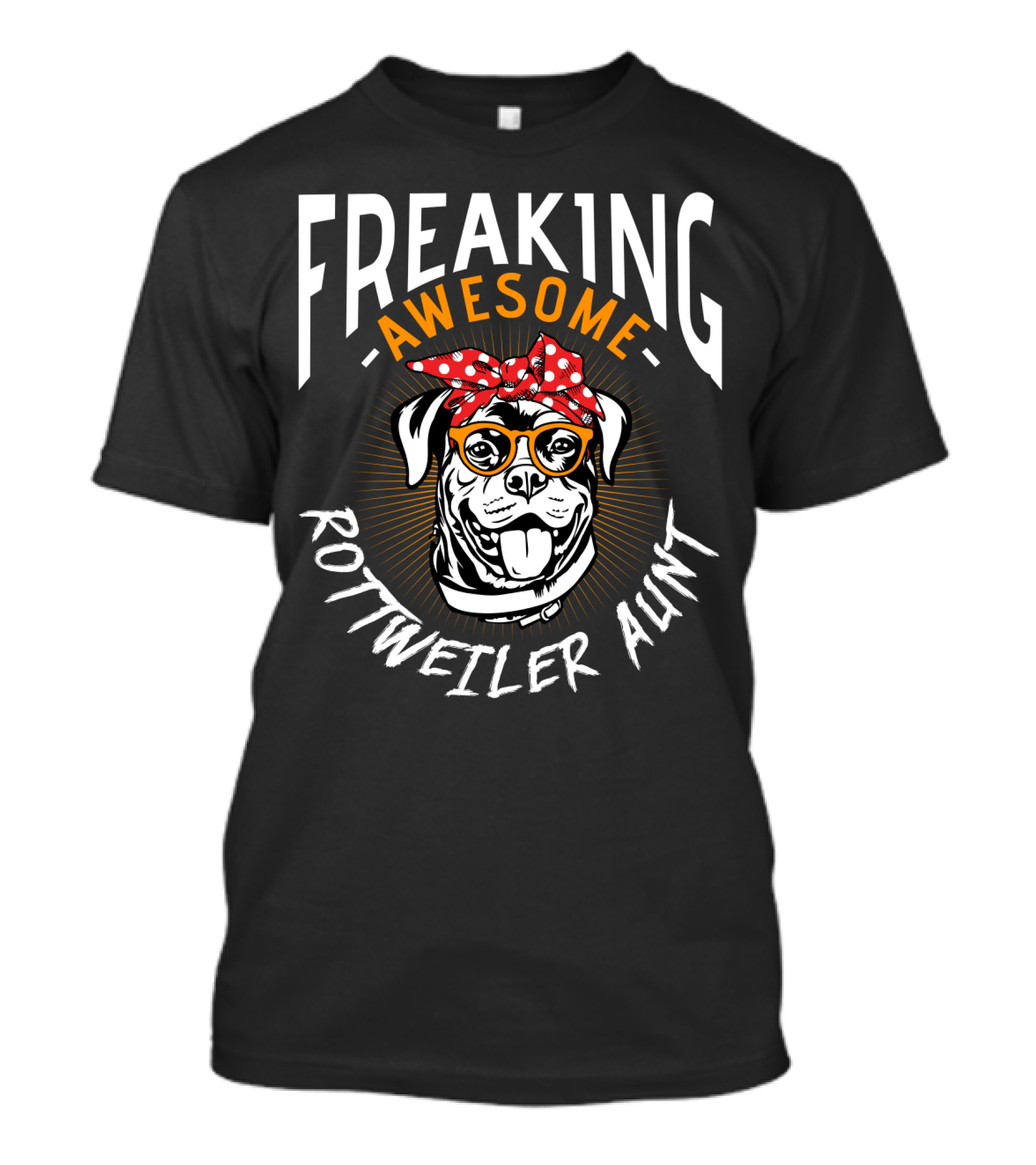 Freaking Awesome Rottweiler Aunt T-Shirt