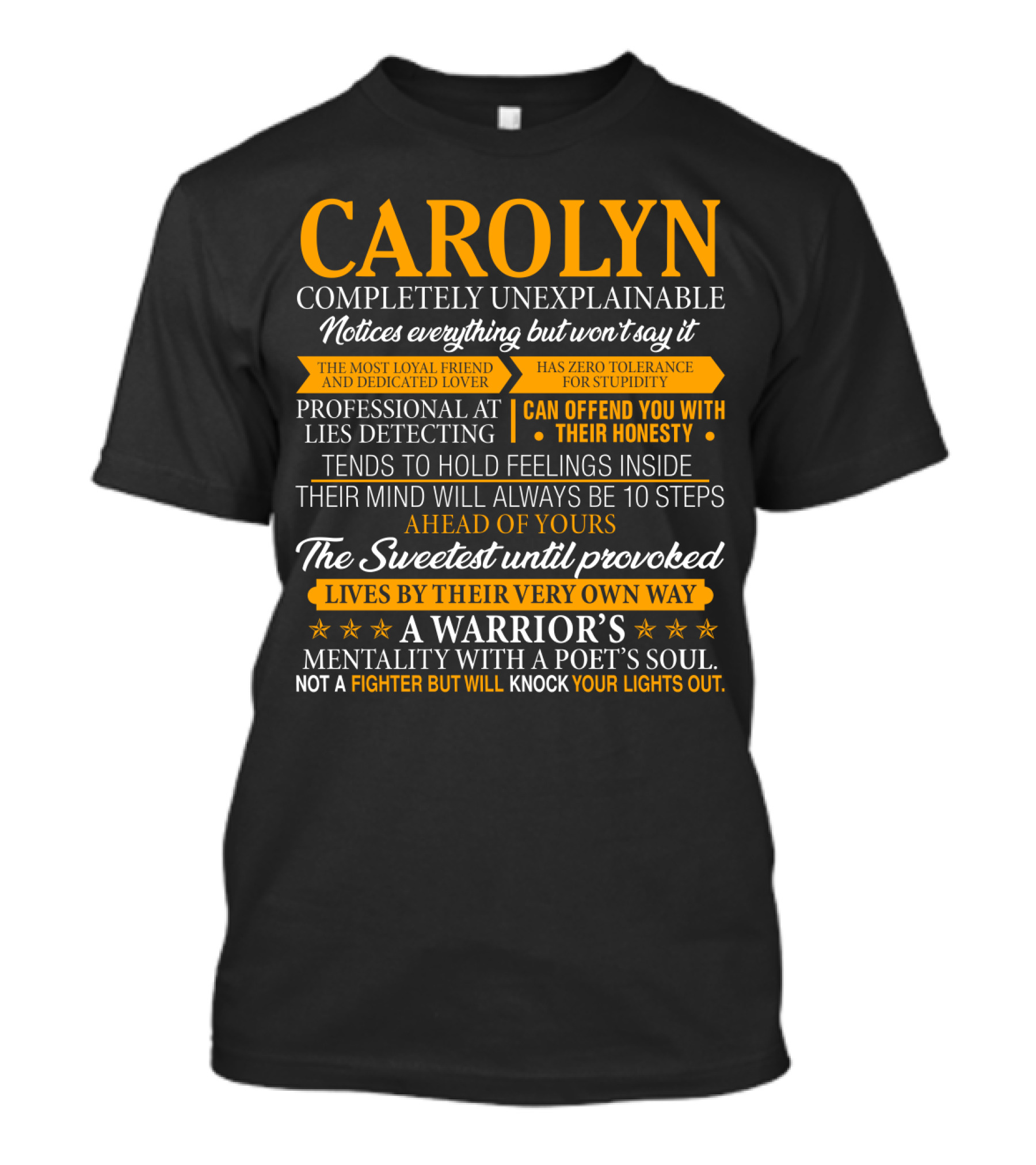 CAROLYN Completely Unexplainable Notices Everything Professional At Lies Detecting The Sweetest Until Provoked A Warrior's Mentality With A Poet's Soul T-Shirt