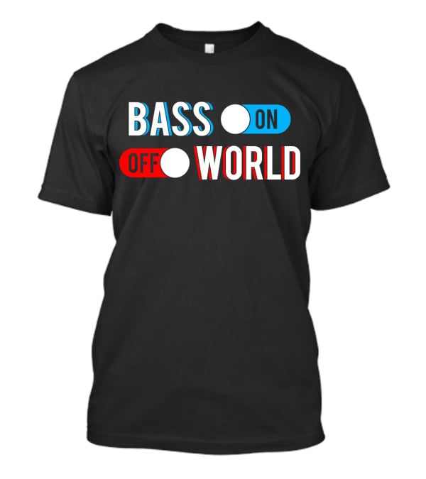 Bass On Off World T-Shirt