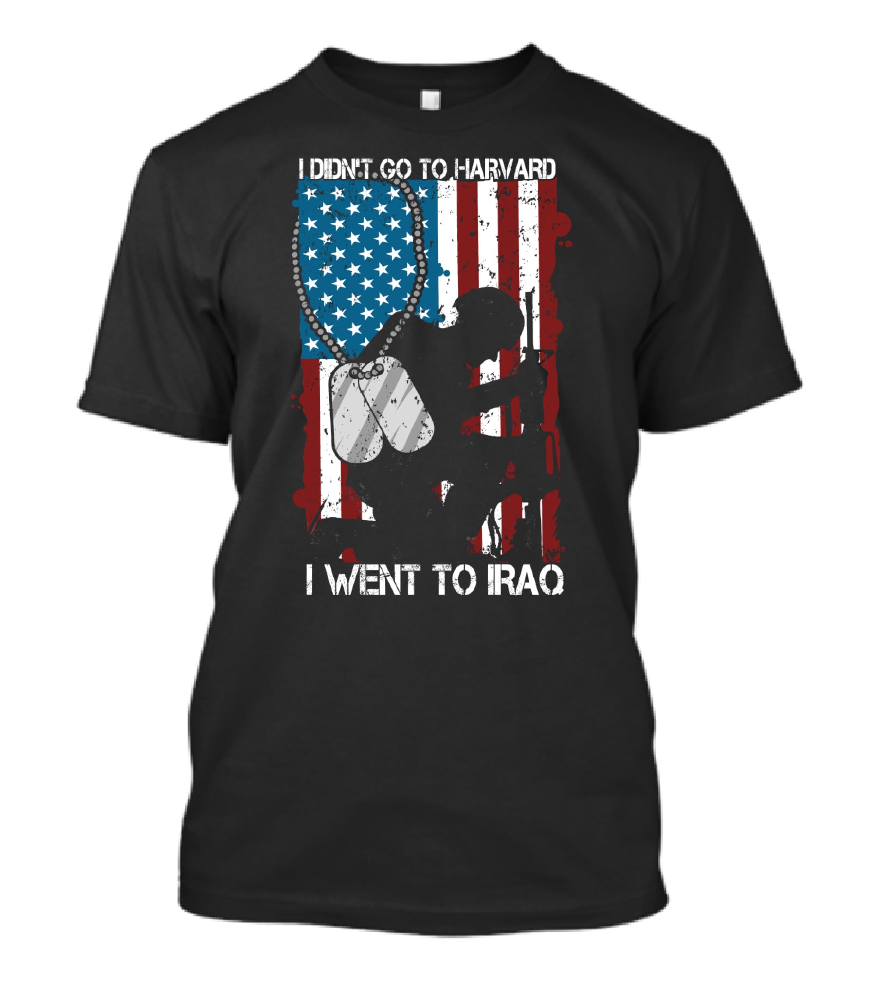 I Didn't Go To Harvard I Went To Iraq American Flag Soldier Dog Tags T-Shirt