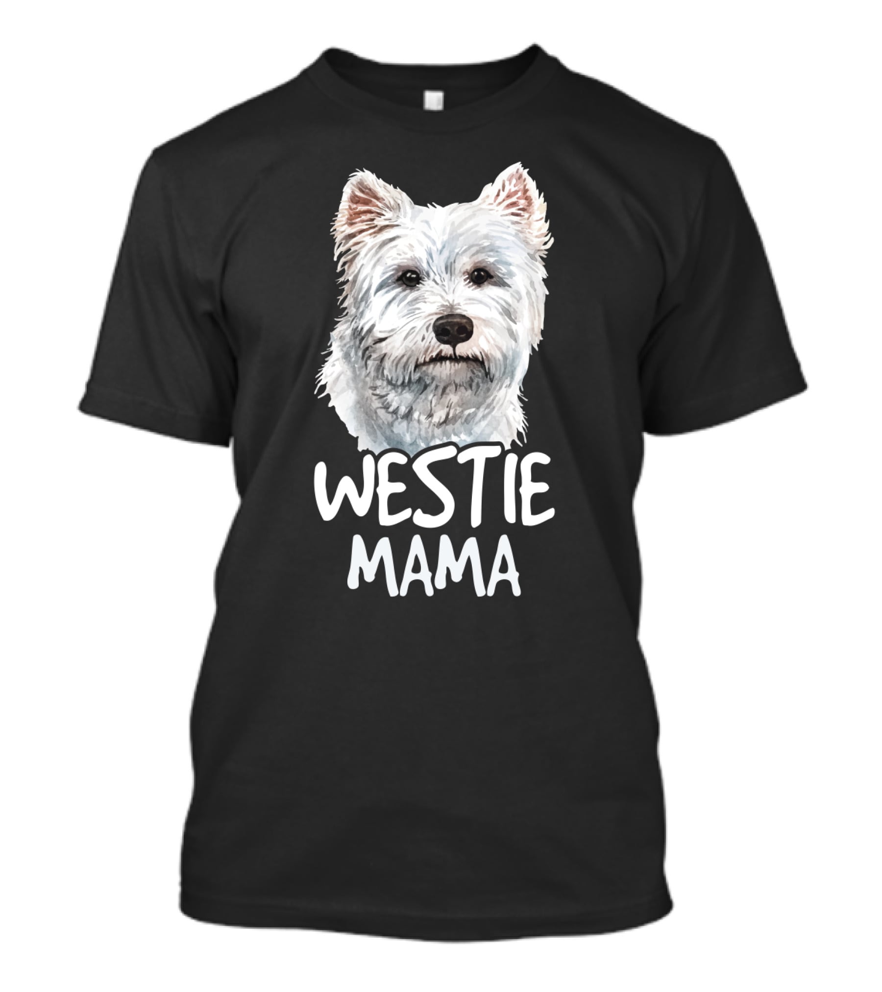 WESTIE MAMA White Terrier Dog Lover Mom T-Shirt