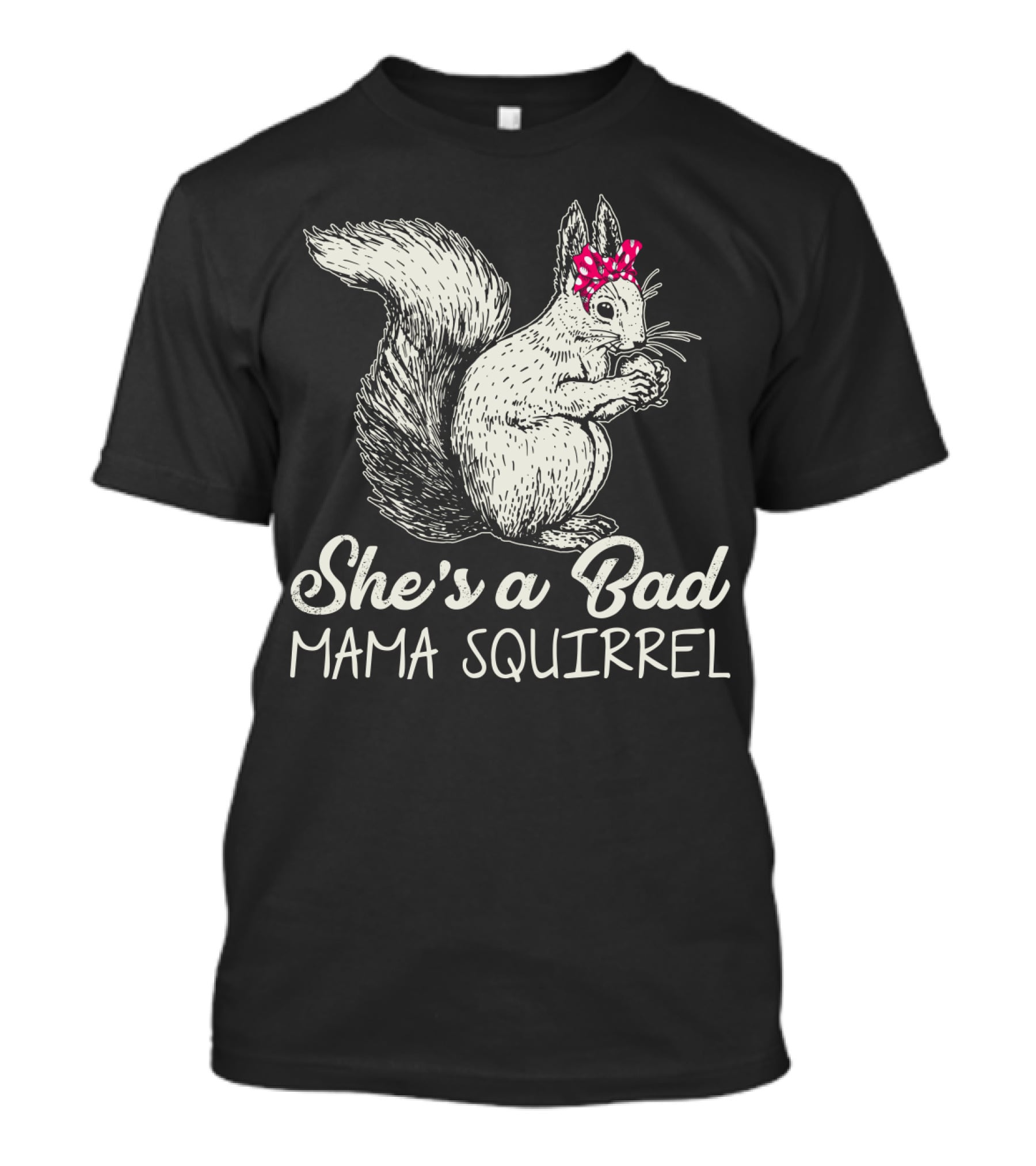 She's A Bad Mama Squirrel With Red Polka Dot Bow T-Shirt