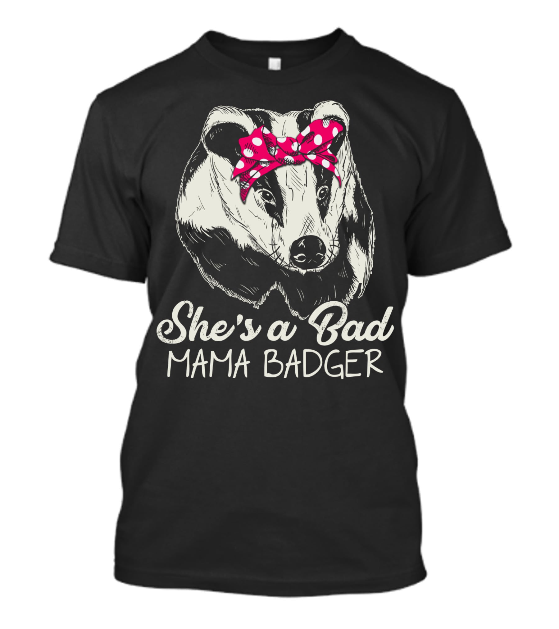 She's A Bad Mama Badger With Pink Polka Dot Bow T-Shirt