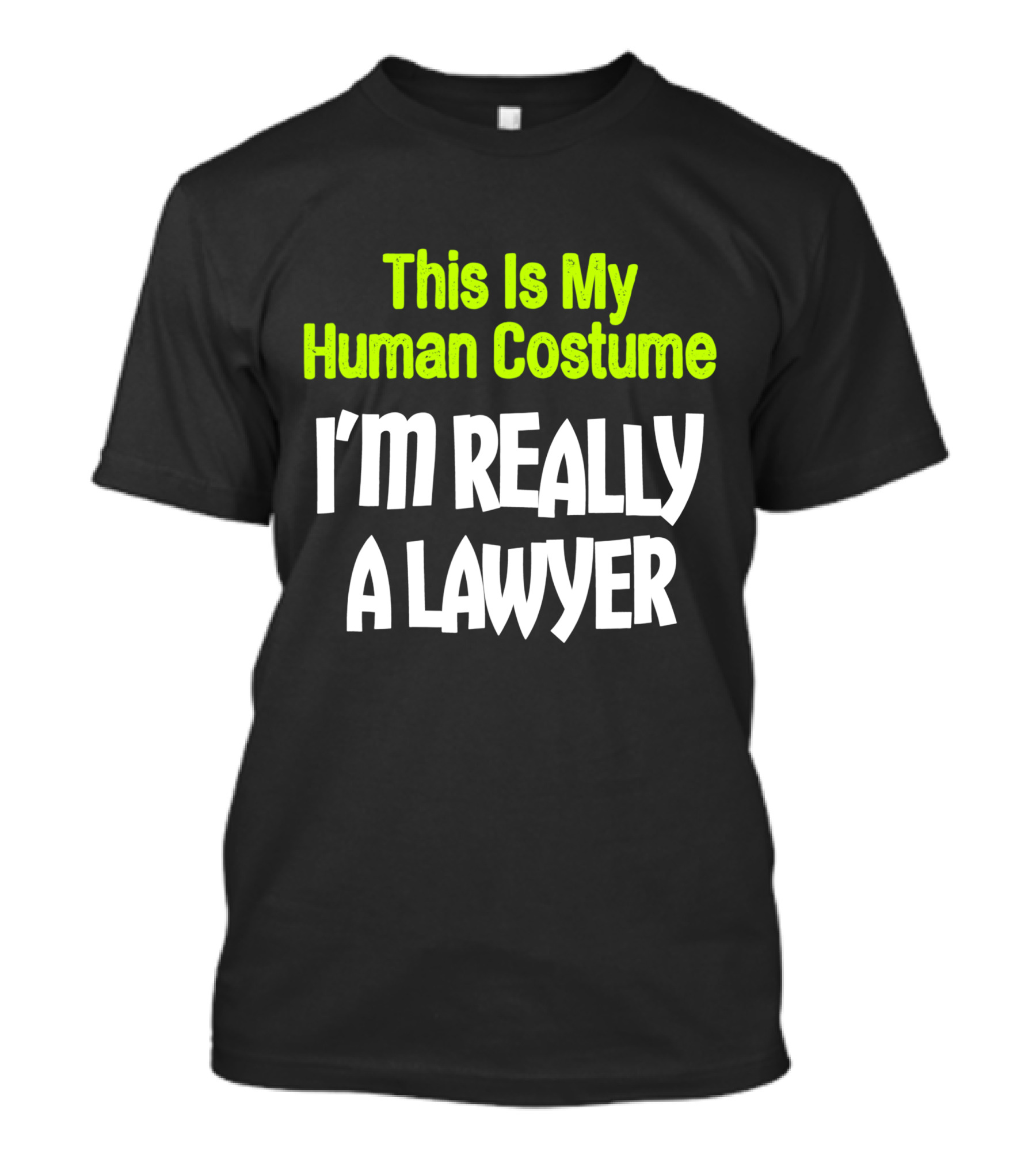 This Is My Human Costume I'm Really A Lawyer Fun Lawyer T-Shirt
