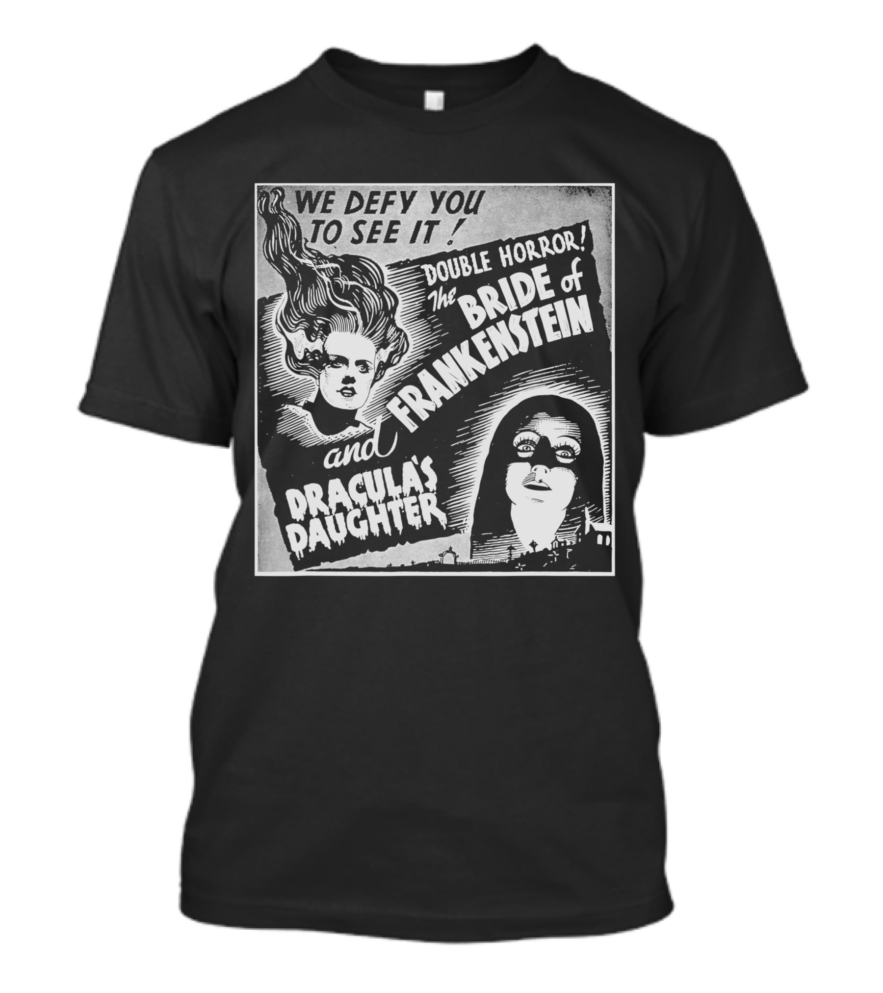 We Defy You To See It Double Horror Bride Of Frankenstein And Dracula's Daughter T-Shirt
