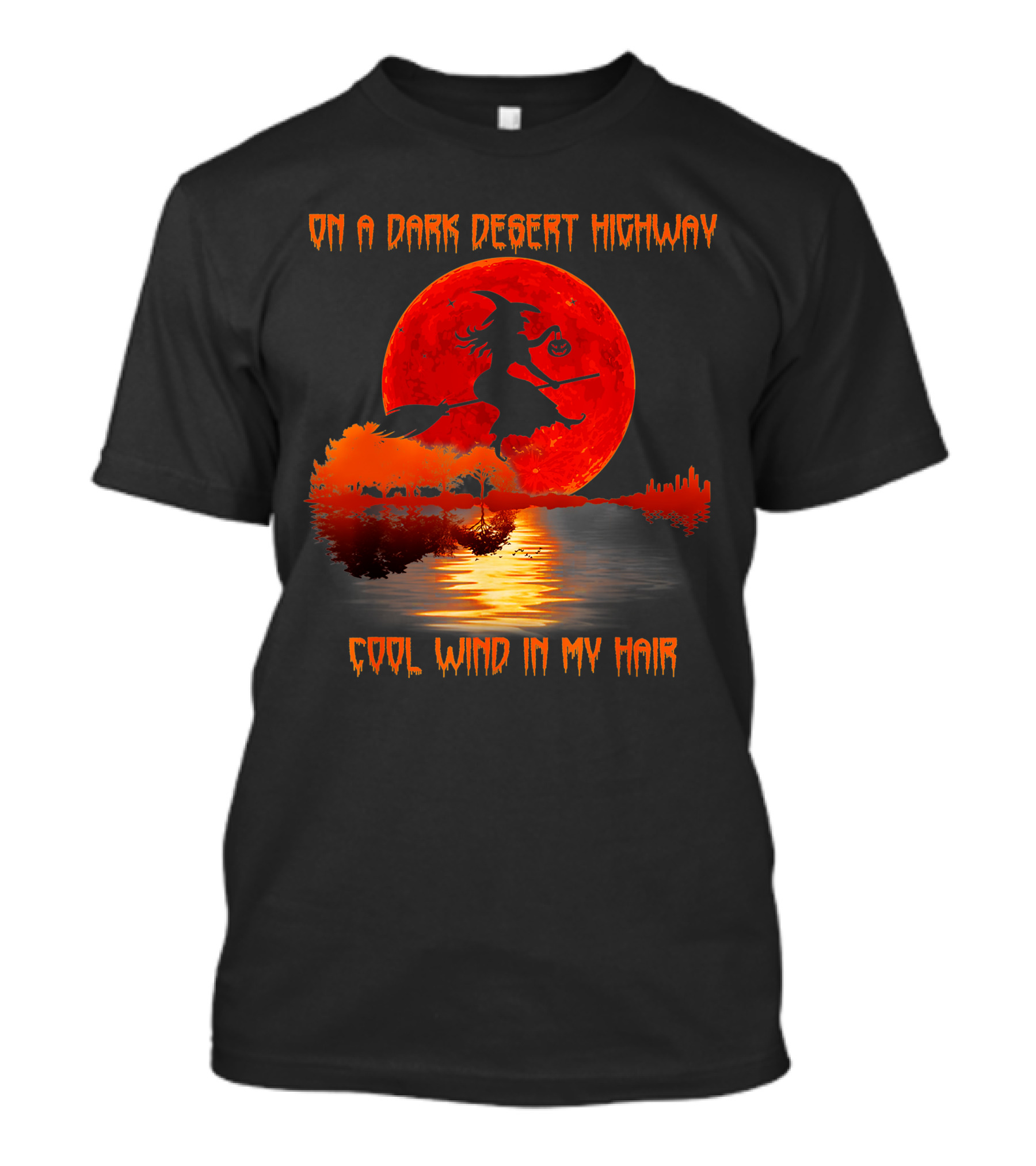 On A Dark Desert Highway Witch Cool Wind In My Hair Red Moon Lake Scene T-Shirt