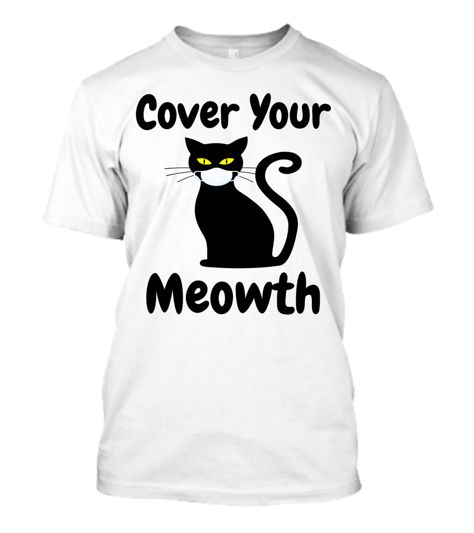 Cover Your Meowth Funny Halloween Cat Mask Humor Halloween Cat Mask Humor T-Shirt