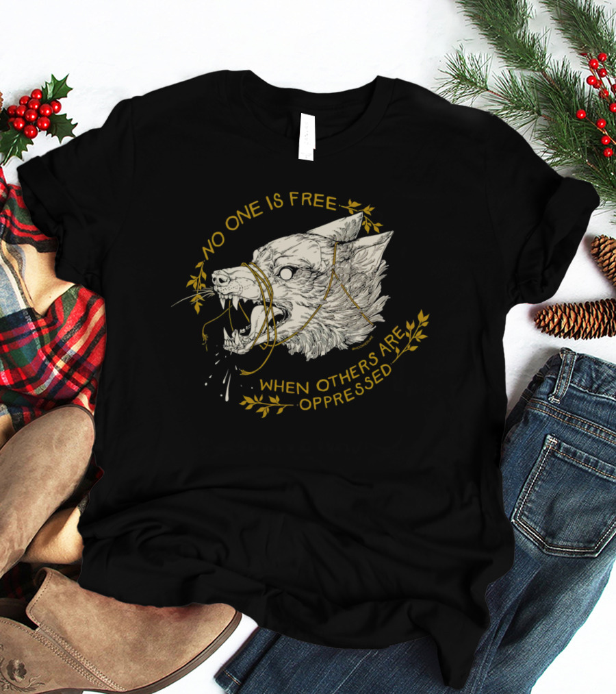 No One Is Free When Others Are Oppressed Wolf Resist Merch T-Shirt
