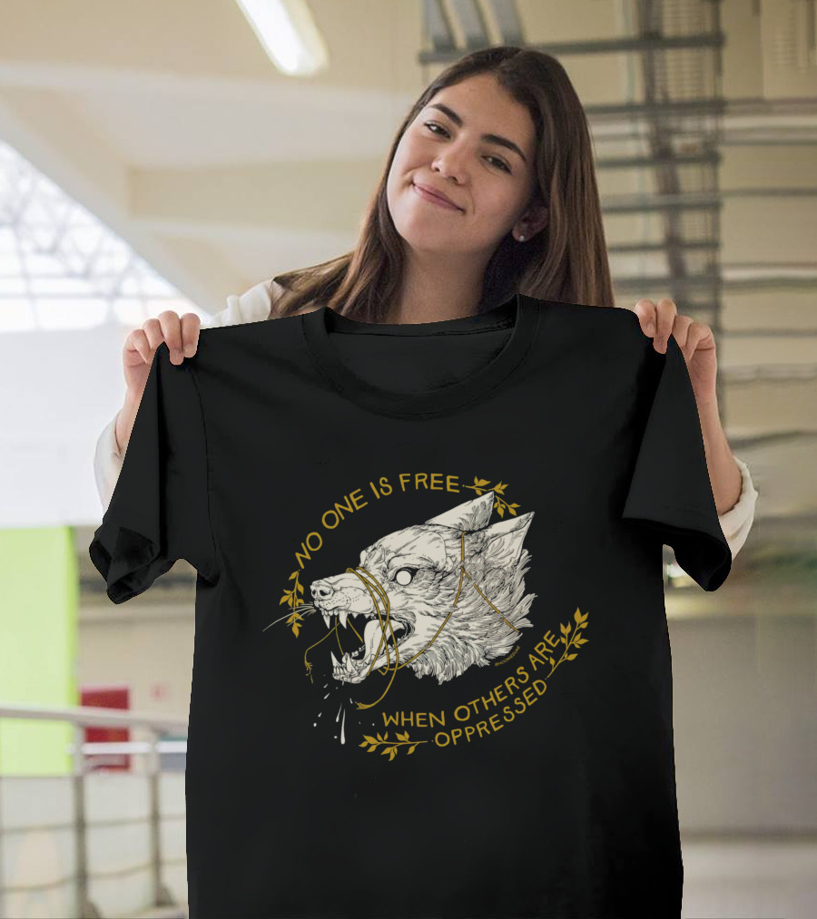 No One Is Free When Others Are Oppressed Wolf Resist Merch T-Shirt