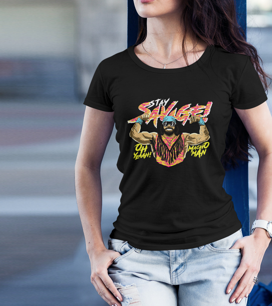 Stay Savage OH Yeah Macho Man T-Shirt