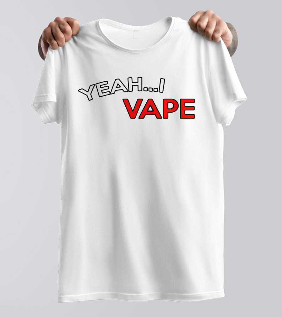 YEAH.I VAPE T-Shirt
