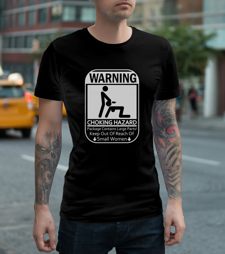 WARNING CHOKING HAZARD Package Contains Large Parts Keep Out Of Reach Of Small Women T-Shirt