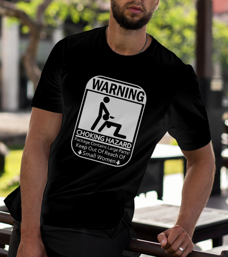 WARNING CHOKING HAZARD Package Contains Large Parts Keep Out Of Reach Of Small Women T-Shirt