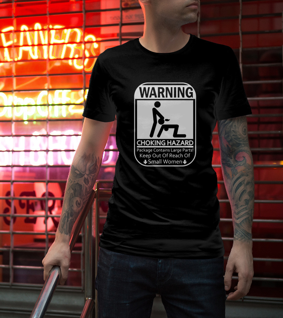 WARNING CHOKING HAZARD Package Contains Large Parts Keep Out Of Reach Of Small Women T-Shirt