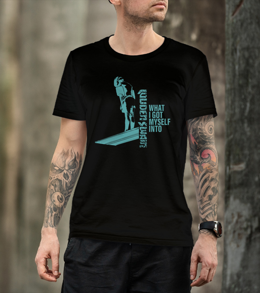 Skateboard Vert Ramp Adventure What I Got Myself Into T-Shirt