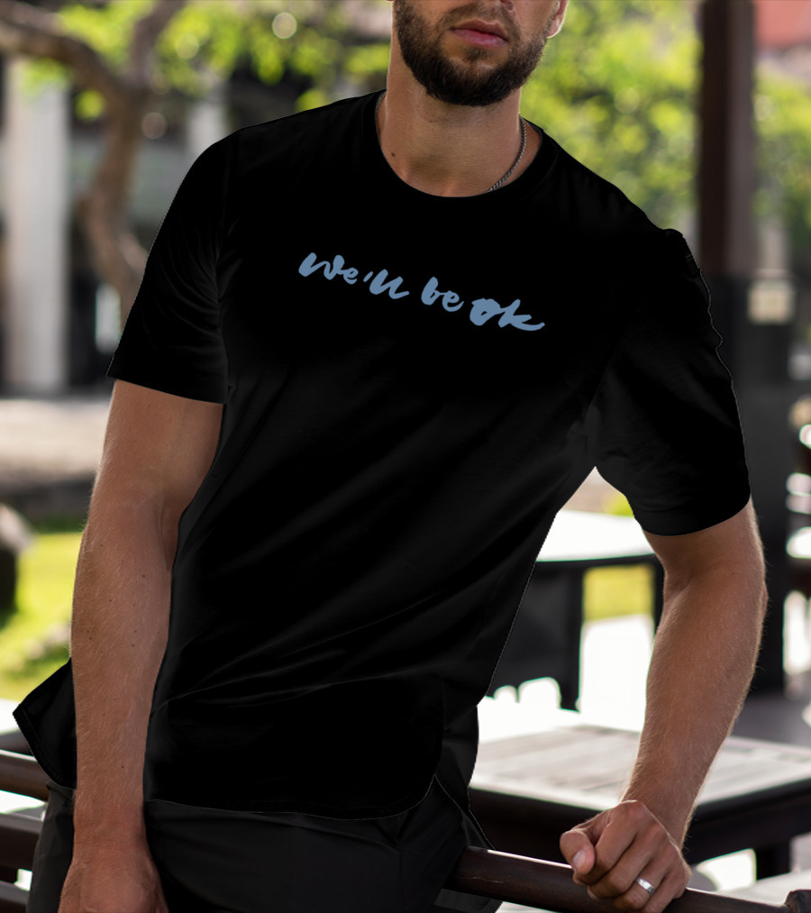 We'll Be Okay Anne Marie T-Shirt