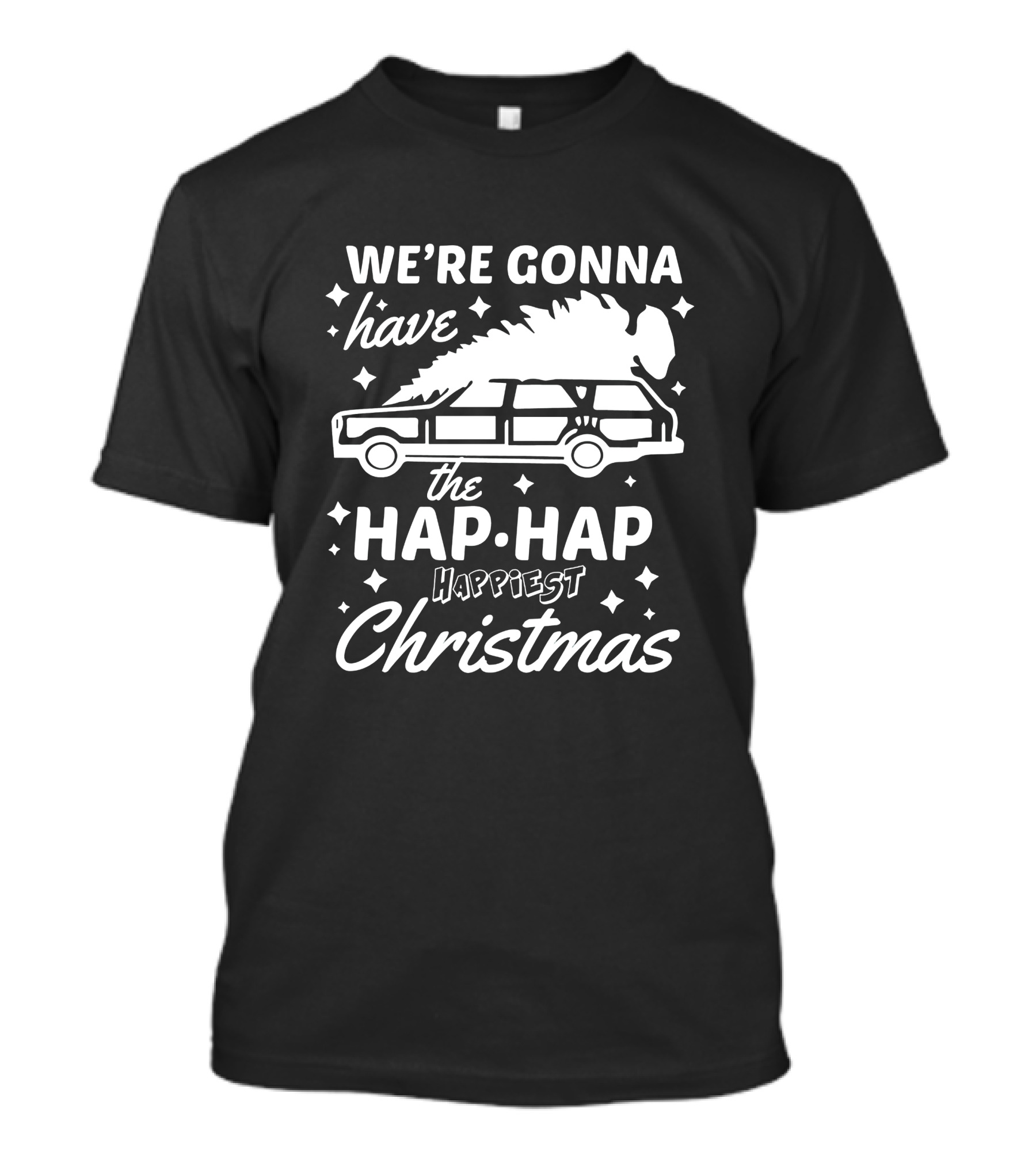 We're Gonna Have The Hap Hap Happiest Christmas Wagon T-Shirt
