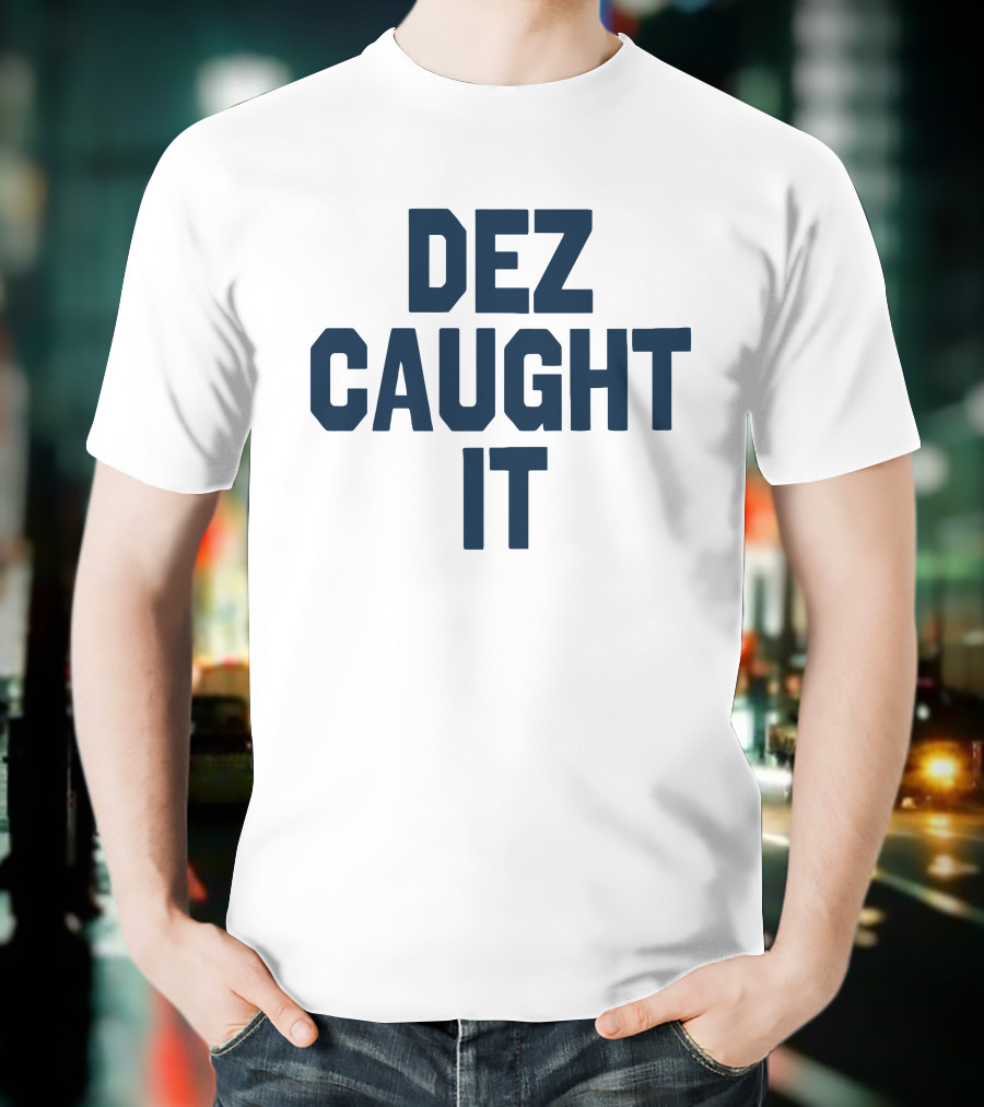 DEZ CAUGHT IT Cowboys Controversial Play NFL T-Shirt