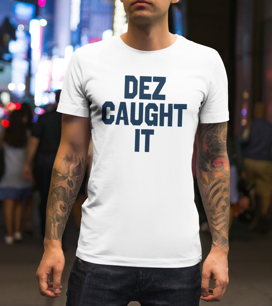 DEZ CAUGHT IT Cowboys Controversial Play NFL T-Shirt