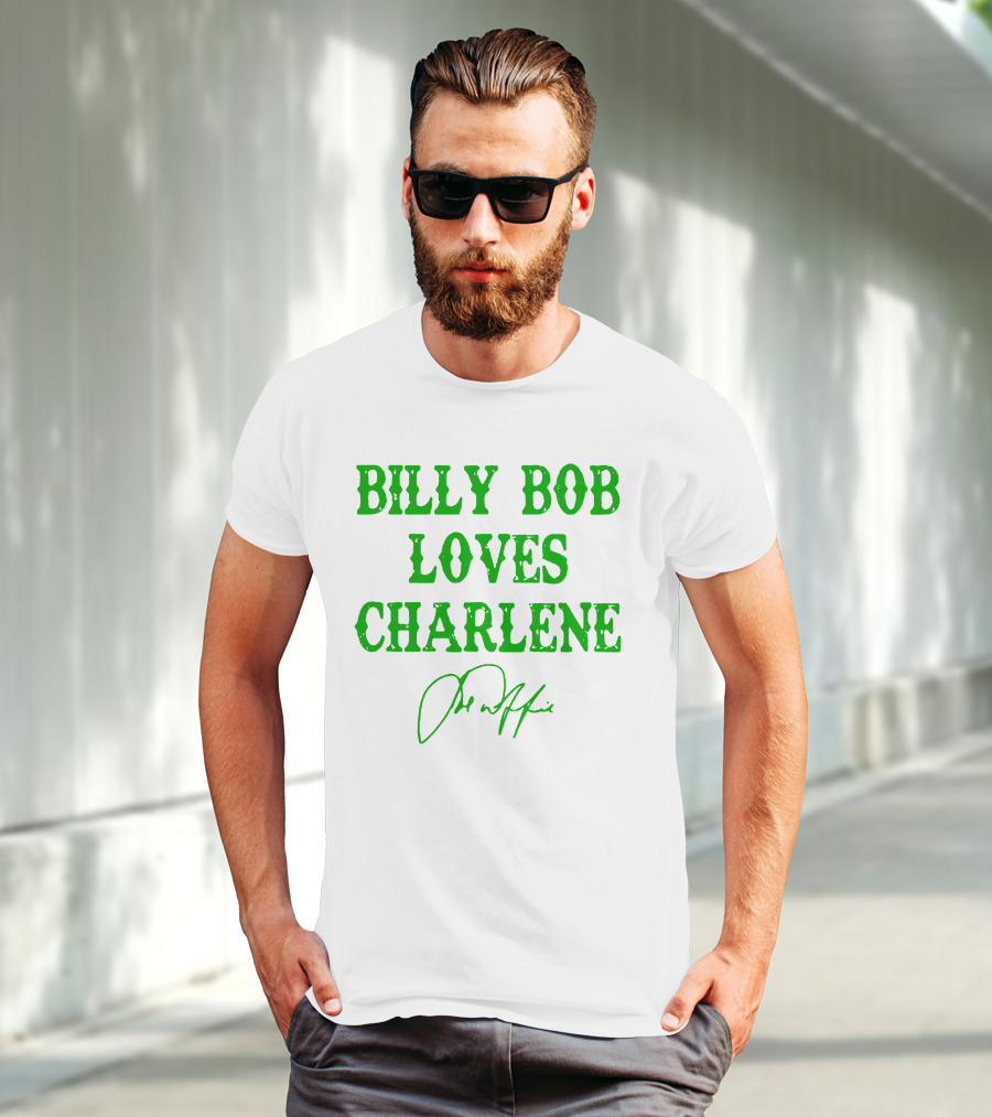 Billy Bob Loves Charlene T-Shirt