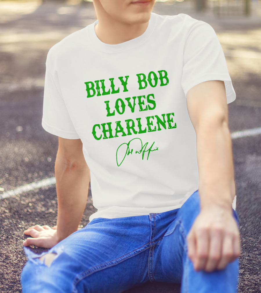 Billy Bob Loves Charlene T-Shirt