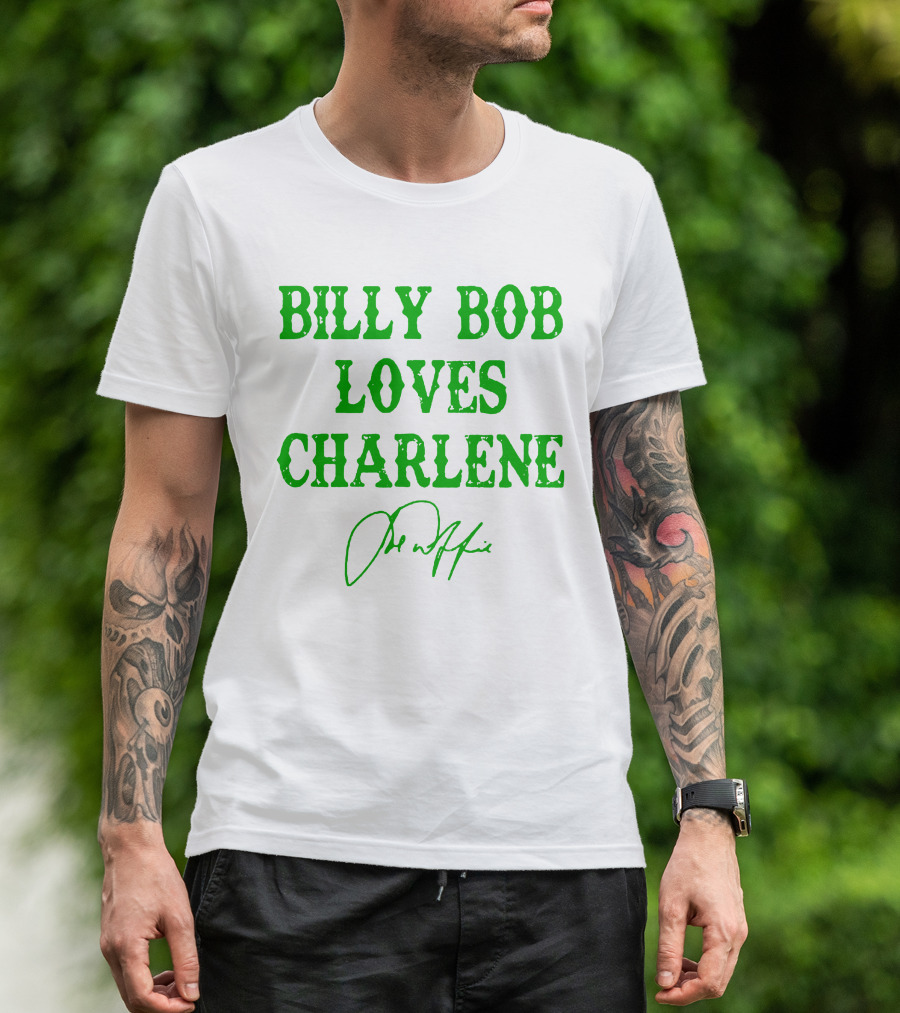 Billy Bob Loves Charlene T-Shirt