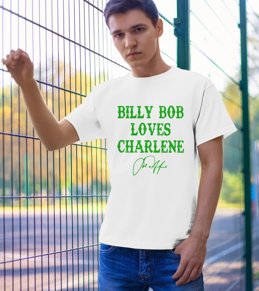 Billy Bob Loves Charlene T-Shirt