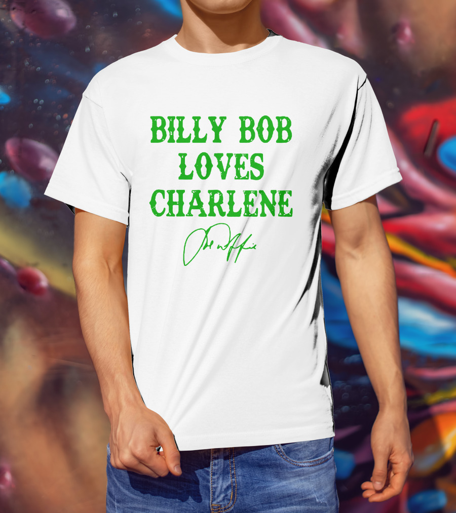 Billy Bob Loves Charlene T-Shirt