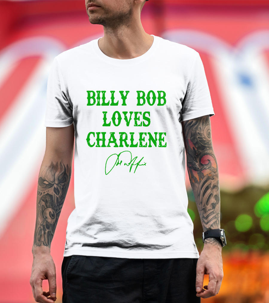 Billy Bob Loves Charlene T-Shirt