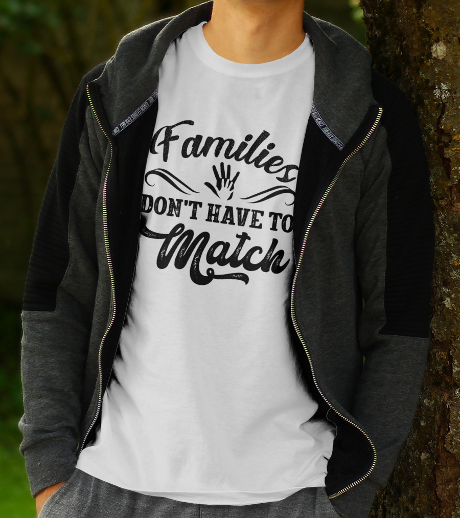 Families Don't Have To Match Unity Hands T-Shirt
